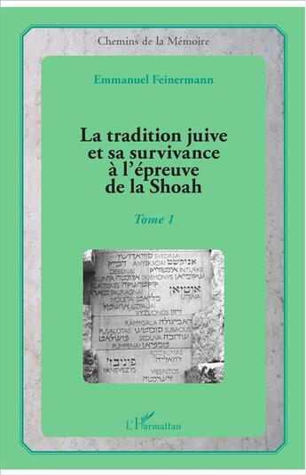 Couverture du livre « La tradition juive et sa survivance à l'épreuve de la Shoah t.1 » de Emmanuel Feinermann aux éditions L'harmattan