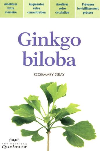 Couverture du livre « Ginkgo biloba 2ed » de Gray Rosemary aux éditions Quebecor