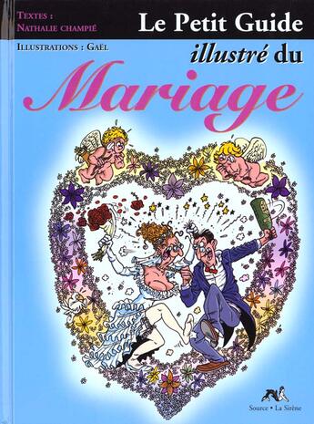 Couverture du livre « Le Petit Guide Illustre Du Mariage » de Gael Champie aux éditions Source