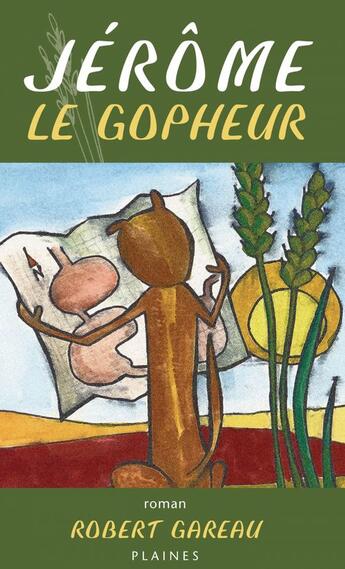 Couverture du livre « Jérôme le gopheur » de Robert Gareau aux éditions Les Editions Des Plaines