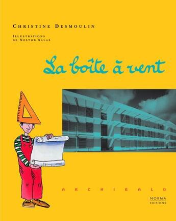 Couverture du livre « La boîte à vent » de Christine Desmoulin et Nestor Salas aux éditions Norma