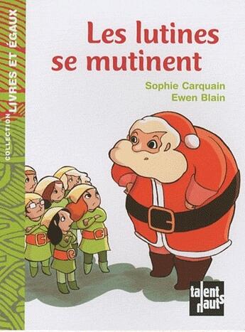 Couverture du livre « Les lutines se mutinent » de Ewen Blain et Sophie Carquain aux éditions Talents Hauts