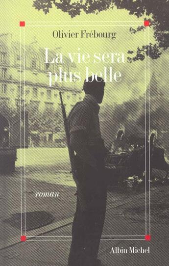 Couverture du livre « La vie sera plus belle » de Olivier Frebourg aux éditions Albin Michel