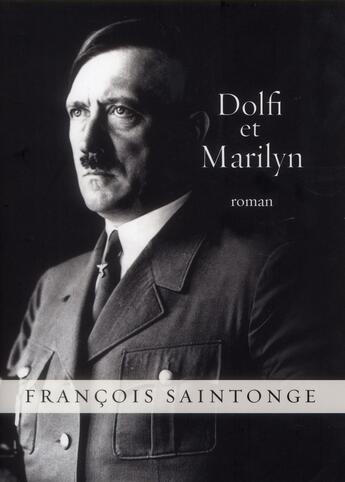 Couverture du livre « Dolfi et Marilyn » de Francois Saintonge aux éditions Grasset Et Fasquelle