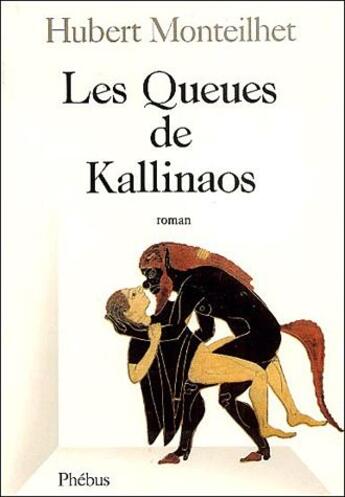 Couverture du livre « Les queues de Kallinaos » de Hubert Monteilhet aux éditions Phebus