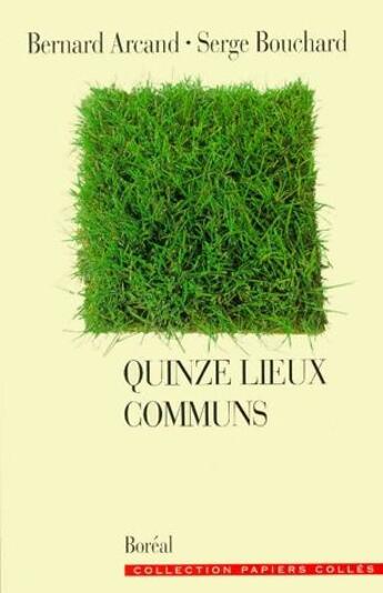 Couverture du livre « Quinze lieux communs » de Arcand/Bouchard aux éditions Boreal