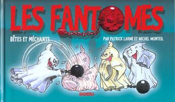 Couverture du livre « Les fantomes » de Patrick Larme et Michel Monteil aux éditions Bagheera