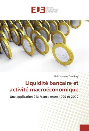 Couverture du livre « Liquidite bancaire et activite macroeconomique » de Coulibaly Siriki aux éditions Editions Universitaires Europeennes