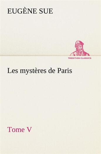 Couverture du livre « Les mysteres de paris, tome v » de Eugene Sue aux éditions Tredition