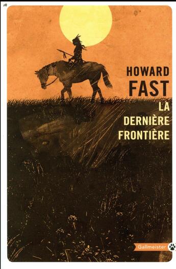 Couverture du livre « La derniere frontière » de Howard Fast aux éditions Gallmeister