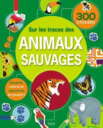 Couverture du livre « Sur les traces des animaux sauvages (coll. l'incroyable voyage) » de Lisa Miles aux éditions Kimane