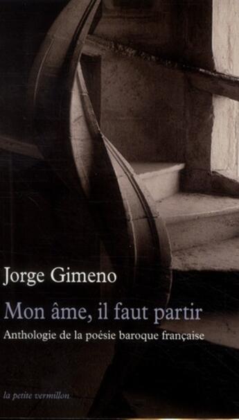 Couverture du livre « Mon âme, il faut partir ; anthologie de la poésie baroque française » de Jorge Gimeno aux éditions Table Ronde