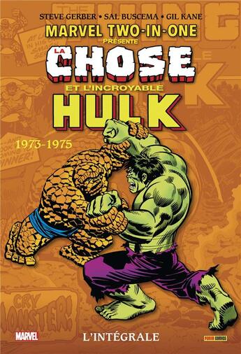 Couverture du livre « Marvel two-in-one : Intégrale vol.1 : 1973-1975, Chose et l'incroyable Hulk » de Steve Gerber et Gil Kane et Sal Buscema aux éditions Panini