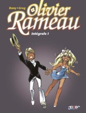 Couverture du livre « Olivier Rameau ; INTEGRALE VOL.1 ; T.1 A T.3 » de Greg et Dany aux éditions P & T Production - Joker