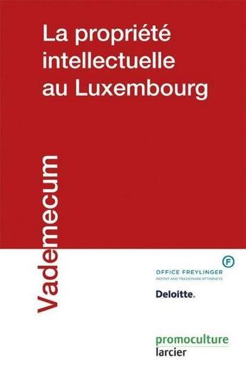 Couverture du livre « La propriété intellectuelle au Luxembourg (2e édition) » de Olivier Laidebeur aux éditions Promoculture