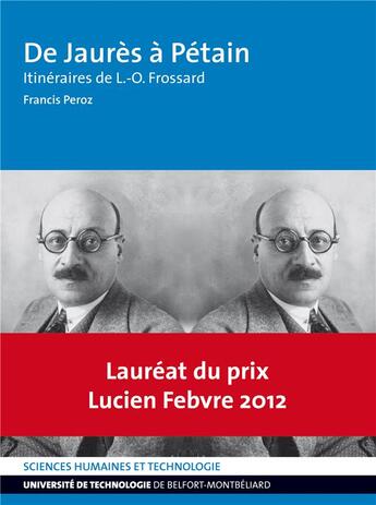 Couverture du livre « De Jaurès à Pétain : Itinéraires de L.-O. Frossard » de Francis Peroz aux éditions Utbm