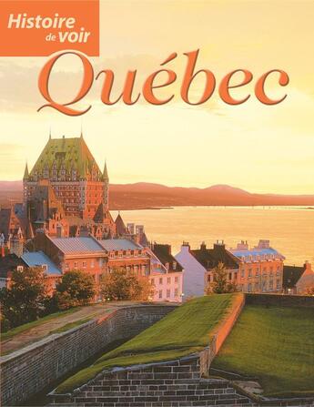 Couverture du livre « Histoire de voir Québec » de Sylvain Harvey aux éditions Sylvain Harvey