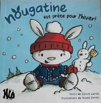Couverture du livre « NOUGATINE EST PRÊTE POUR L'HIVER » de Sylvie Lavoie aux éditions Nla Creations