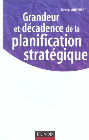 Couverture du livre « Grandeur et decadence de la planification strategique » de Henry Mintzberg aux éditions Dunod