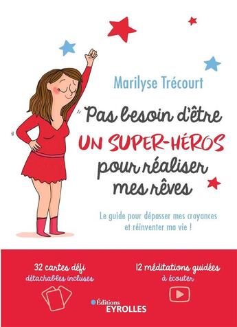 Couverture du livre « Pas besoin d'être un super-héros pour réaliser mes rêves » de Marilyse Trecourt aux éditions Eyrolles