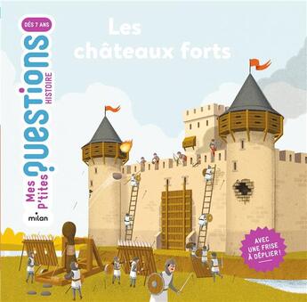 Couverture du livre « Les châteaux forts » de Natacha Scheidhauer et Jacques Christophe aux éditions Milan