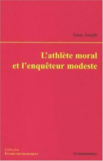 Couverture du livre « L'athlète moral et l'enquêteur modeste » de Isaac Joseph aux éditions Economica