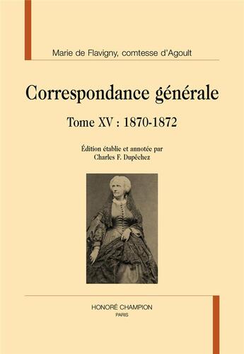 Couverture du livre « Correspondance generale Tome 15 : 1870-1872 » de Marie De Flavigny aux éditions Honore Champion