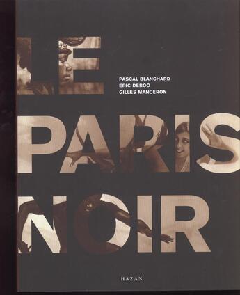 Couverture du livre « Paris Noir » de Pascal Blanchard et Eric Deroo et Gilles Manceron aux éditions Hazan