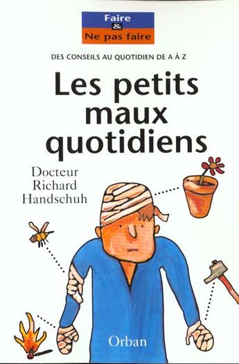 Couverture du livre « Petits Maux Quotidiens » de Richard Handschuh aux éditions Orban