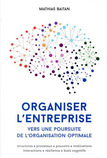 Couverture du livre « Organiser l'entreprise ; vers une poursuite de l'organisation optimale » de Mathias Baitan aux éditions Ppur