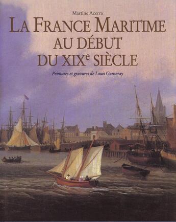 Couverture du livre « La france maritime au debut du xixeme siecle » de Acerra M aux éditions Le Layeur