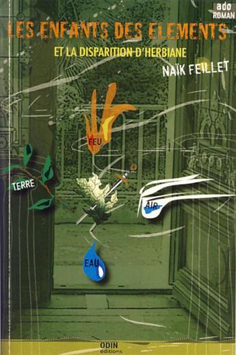 Couverture du livre « Les enfants des éléments et la disparition d'Herbiane » de Naik Feillet aux éditions Odin