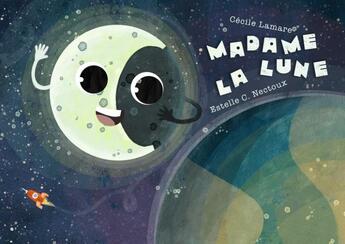 Couverture du livre « Madame la Lune » de Estelle C. Nectoux et Cecile Lamare aux éditions Mk67