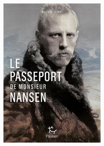 Couverture du livre « Le passeport de Monsieur Nansen » de Alexis Jenni aux éditions Paulsen