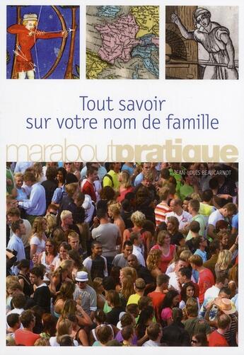 Couverture du livre « Tout savoir sur votre nom de famille » de Jean-Louis Beaucarnot aux éditions Marabout