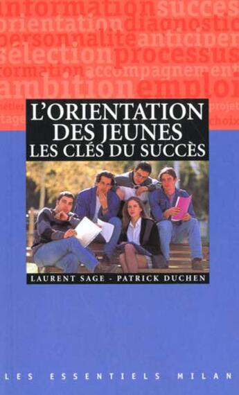 Couverture du livre « Orientation Des Jeunes, Les Cles Du Succes » de Sage-L+Duchen-P aux éditions Milan
