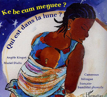 Couverture du livre « Qui est dans la lune ? : À partir de 6 ans » de Diallo Muriel et Angele Kingue aux éditions L'harmattan