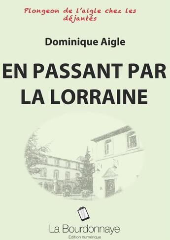 Couverture du livre « En passant par la Lorraine » de Dominique Aigle aux éditions La Bourdonnaye