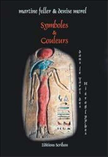 Couverture du livre « Symboles et couleurs dans tarot hieroglyphes » de Morel & Feller aux éditions Scriban