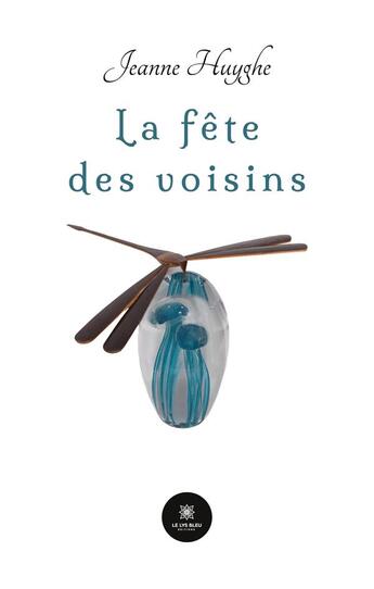 Couverture du livre « La fête des voisins » de Jeanne Huyghe aux éditions Le Lys Bleu