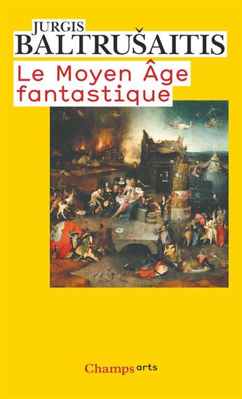 Couverture du livre « Le Moyen Age fantastique » de Jurgis Baltrusaitis aux éditions Flammarion