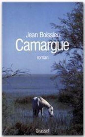 Couverture du livre « Camargue » de Jean Boissieu aux éditions Grasset Et Fasquelle