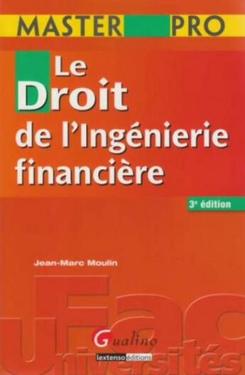 Couverture du livre « Master pro ; droit de l'ingéniérie financière » de Jean-Marc Moulin aux éditions Gualino