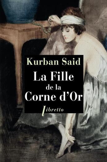 Couverture du livre « La fille de la corne d'or » de Kurban Said aux éditions Libretto