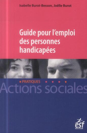 Couverture du livre « Guide pour l'emploi des personnes handicapées » de Joelle Besson et Isabelle Burot-Besson aux éditions Esf