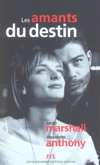 Couverture du livre « Les Amants Du Destin » de Sarah Marshall et Anthony Alexandre aux éditions Jm Laffont - Lpm