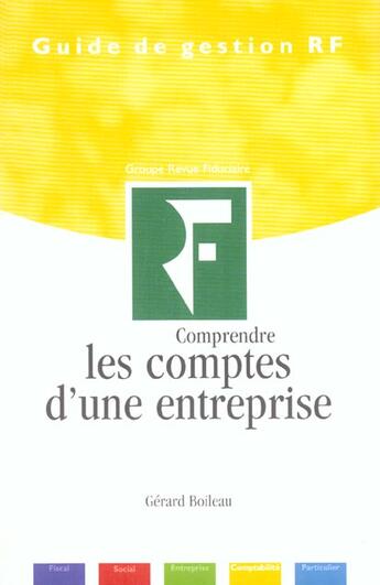 Couverture du livre « Comprendre Les Comptes D'Une Entreprise ; 3e Edition » de Gerard Boileau aux éditions Revue Fiduciaire