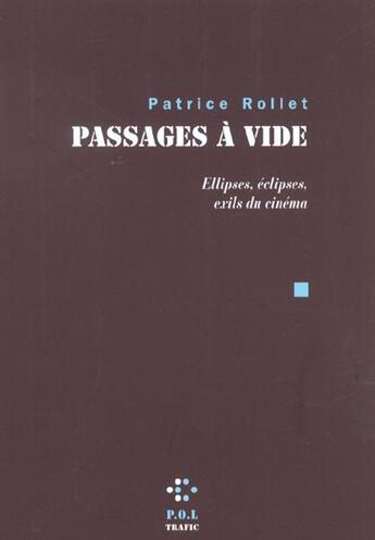Couverture du livre « Passages à vide ; ellipses, éclipses, exils du cinéma » de Patrice Rollet aux éditions P.o.l