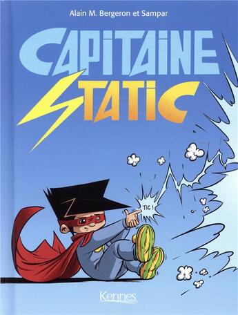 Couverture du livre « Capitaine Static ; Intégrale t.1 à t.3 » de Alain M. Bergeron et Sampar aux éditions Kennes Editions