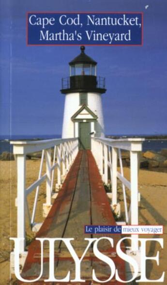 Couverture du livre « Cape Cod Nantucket Martha'S Vineyard » de Alexandra Gilbert aux éditions Ulysse